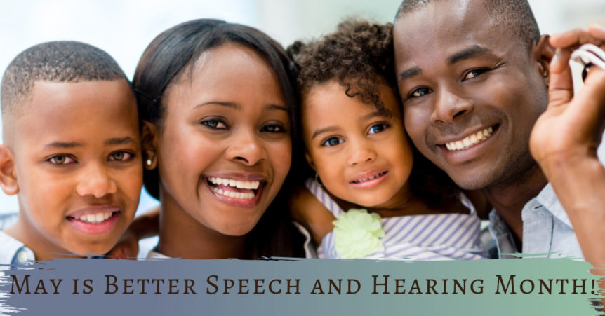 May is Better Speech and Hearing Month!