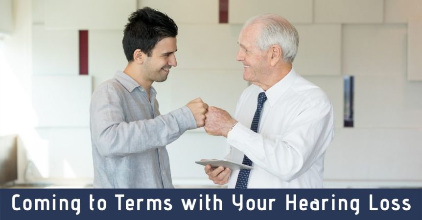 Coming to Terms with Your Hearing Loss