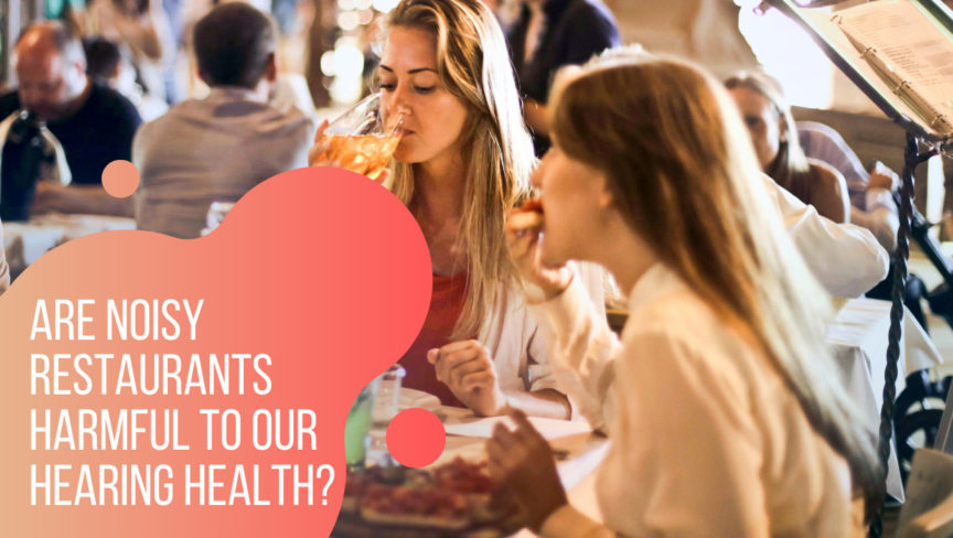 Are Noisy Restaurants Harmful to Our Hearing Health?