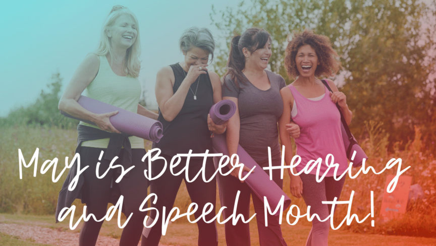 Communication At Work | May is Better Hearing and Speech Month!