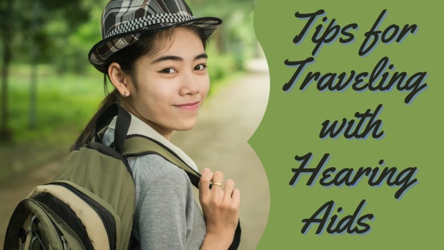 Tips for Traveling with Hearing Aids