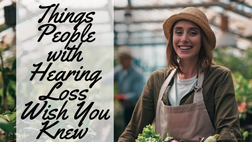 Things People with Hearing loss Wish You Knew